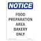 Signmission OSHA Notice, 7" Height, NOTICE Food Preparation Area Bakery Only Sign, 7" X 5", Portrait OS-NS-D-57-V-15702 - alternate 1